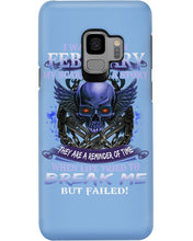 Load image into Gallery viewer, They Are A Reminder Of Time When Life Try To Break Me Gift For February Men Phone case