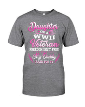Load image into Gallery viewer, Daughter Of A Veteran Freedom Isn't Free Gift For Daughter Guys Tee