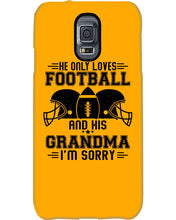 Load image into Gallery viewer, He Only Loves Football And His Grandma Phone case