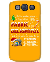 Load image into Gallery viewer, Weather Outside Frightful Sewing Let Us Sew Phone case