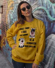 Load image into Gallery viewer, I See Every Morning Is A Schnauzer Who Loves Me Sweatshirt