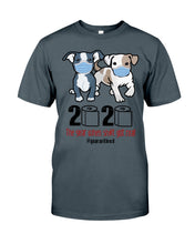Load image into Gallery viewer, 2020 The Year When Shit Got Real Quarantined Trending Guys Tee