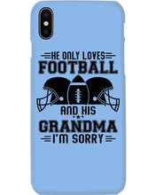 Load image into Gallery viewer, He Only Loves Football And His Grandma Phone case