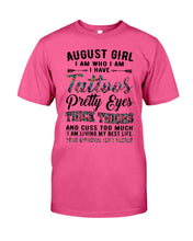Load image into Gallery viewer, August Girl Has Tattoos Pretty Eyes Thick Thighs For Birthday Gift Guys Tee