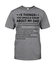 Load image into Gallery viewer, Five Things You Should Know About My Dad Special Custom Design Guys Tee