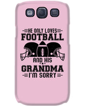 Load image into Gallery viewer, He Only Loves Football And His Grandma Phone case
