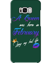 Load image into Gallery viewer, A Queen Was Born In February Birthday Gift Phone case
