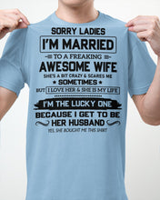 Load image into Gallery viewer, I'm The Lucky One Because I Get To Be Her Husband Gift For Husband Guys Tee