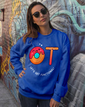 Load image into Gallery viewer, Gift For Occupational Therapist Let's Get Functional Sweatshirt