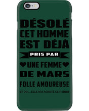 Load image into Gallery viewer, Désolé Cet Homme Est Déjà Pris Par Une Femme De Mars Birthday Gift Phone case