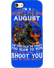 Load image into Gallery viewer, August Grumpy Old Man Will Just Shoot You For Birthday Gift Phone case