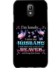 Load image into Gallery viewer, I'm Lonely I Miss My Husband Butterfly Gift For Lover Phone case