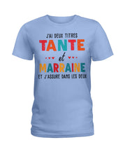 Load image into Gallery viewer, J'ai Deux Titres Tante Et Marraine Gift For Women Ladies Tee