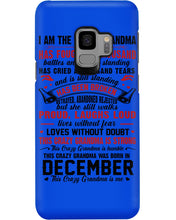 Load image into Gallery viewer, I’m The Crazy Grandma Who Was Born In December Has Fought A Thousand Custom Phone case