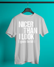 Load image into Gallery viewer, Nicer Than I Look Ignore The RBF Special Custom Design Guys Tee