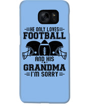 Load image into Gallery viewer, He Only Loves Football And His Grandma Phone case