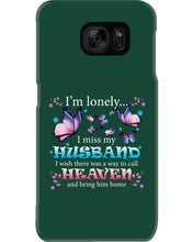Load image into Gallery viewer, I'm Lonely I Miss My Husband Butterfly Gift For Lover Phone case
