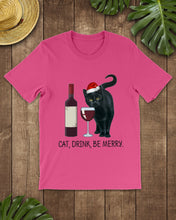 Load image into Gallery viewer, Cat Drink And Be Merry Meaningful Gift For Women Guys Tee