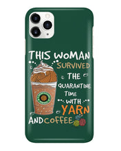 Load image into Gallery viewer, The Quarantine Time With Yarn And Coffee Gift For Women Phone case