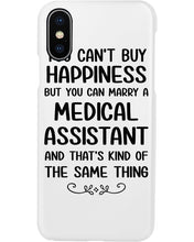 Load image into Gallery viewer, You Can't Buy Happiness But You Can Marry A Medical Assistant Gift For Girls Phone case