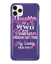 Load image into Gallery viewer, Daughter Of A Veteran Freedom Isn't Free Gift For Daughter Phone case