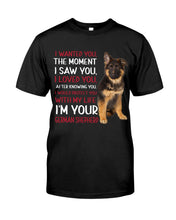 Load image into Gallery viewer, German Shepherd I Wanted You I Loved You Gift For Dog Lovers Guys Tee
