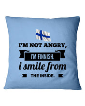 Load image into Gallery viewer, I'm Not Angry I'm Finnish I Smile From The Inside Trending Pillow Cover