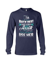 Load image into Gallery viewer, Back Off I Have A Crazy Aunt And I'm Not Afraid To Use Her Unisex Long Sleeve