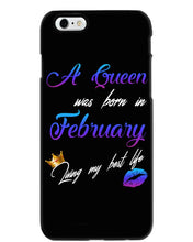 Load image into Gallery viewer, A Queen Was Born In February Birthday Gift Phone case