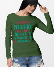 Load image into Gallery viewer, I Can't Fix Stupid But I An Sadate It Gift For Girls Unisex Long Sleeve