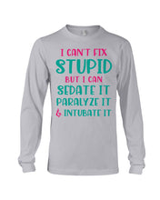 Load image into Gallery viewer, I Can't Fix Stupid But I An Sadate It Gift For Girls Unisex Long Sleeve