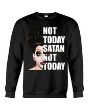 Load image into Gallery viewer, Not Today Satan Not Today Gift For Women Sweatshirt