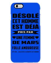 Load image into Gallery viewer, Désolé Cet Homme Est Déjà Pris Par Une Femme De Mars Birthday Gift Phone case