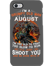 Load image into Gallery viewer, August Grumpy Old Man Will Just Shoot You For Birthday Gift Phone case