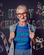 Load image into Gallery viewer, I Can't Fix Stupid But I An Sadate It Gift For Girls Ladies Tee