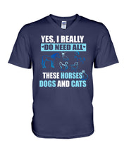 Load image into Gallery viewer, I Do Need All These Horses Dogs And Cats Guys V-Neck