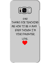 Load image into Gallery viewer, Thanks For Teaching Me How To Be A Man Phone case