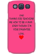 Load image into Gallery viewer, Thanks For Teaching Me How To Be A Man Phone case
