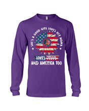 Load image into Gallery viewer, Good Girl Loves Her Mama Loves Jesus and America Too Design Unisex Long Sleeve