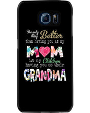 Load image into Gallery viewer, The Only Thing Better Than Having You As Mom Special Custom Design Phone case