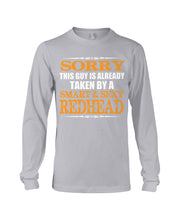 Load image into Gallery viewer, Sorry This Guy Is Already Taken By A Smart And Sexy Redhead Gift For Men Unisex Long Sleeve