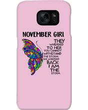 Load image into Gallery viewer, Birthday Gift For November Girl They Whispered To Her You Cannot Withstand The Storm Phone case