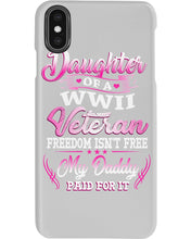 Load image into Gallery viewer, Daughter Of A Veteran Freedom Isn't Free Gift For Daughter Phone case