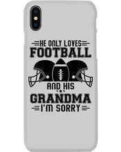Load image into Gallery viewer, He Only Loves Football And His Grandma Phone case