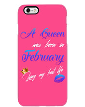 Load image into Gallery viewer, A Queen Was Born In February Birthday Gift Phone case