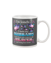 Load image into Gallery viewer, I'm Lonely I Miss My Husband Butterfly Gift For Lover Mug