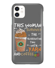 Load image into Gallery viewer, The Quarantine Time With Yarn And Coffee Gift For Women Phone case
