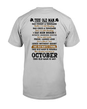 Load image into Gallery viewer, October Old Man Has Fought A Thousand Battles For Birthday Gift Guys Tee