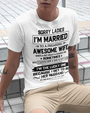 Load image into Gallery viewer, I'm The Lucky One Because I Get To Be Her Husband Gift For Husband Guys Tee