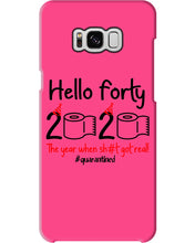 Load image into Gallery viewer, Black Phone Case Hello Forty 2020 The Year When Shit Got Real Trending Phone case